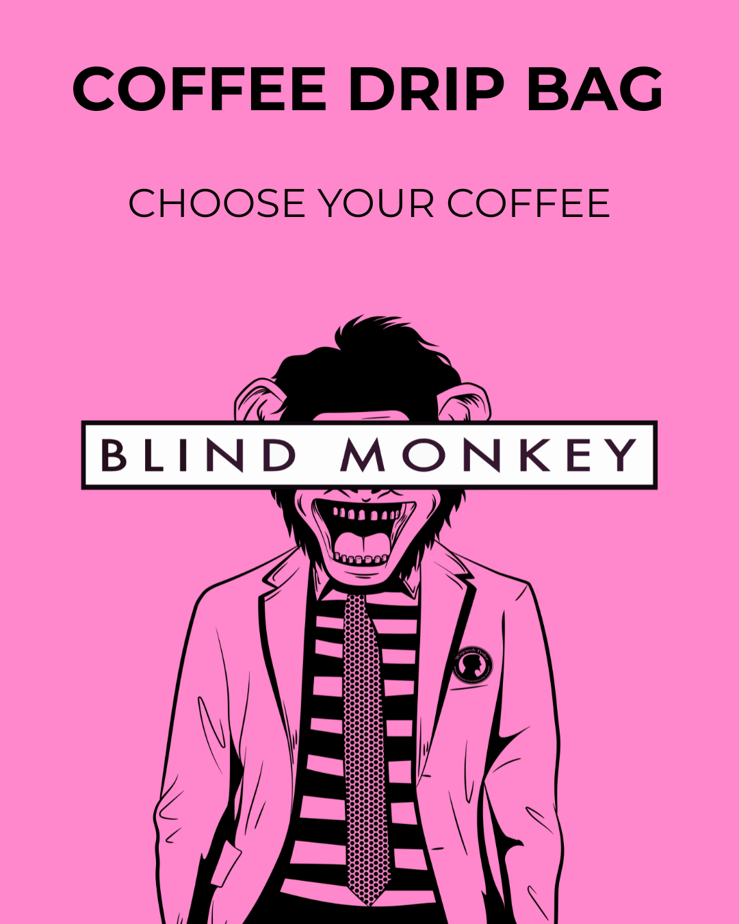 DRIP BAG,  Choose Your Coffee